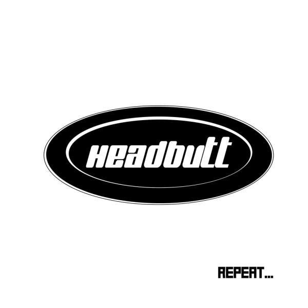 Headbutt - Repeat... LP (Ltd White Vinyl)